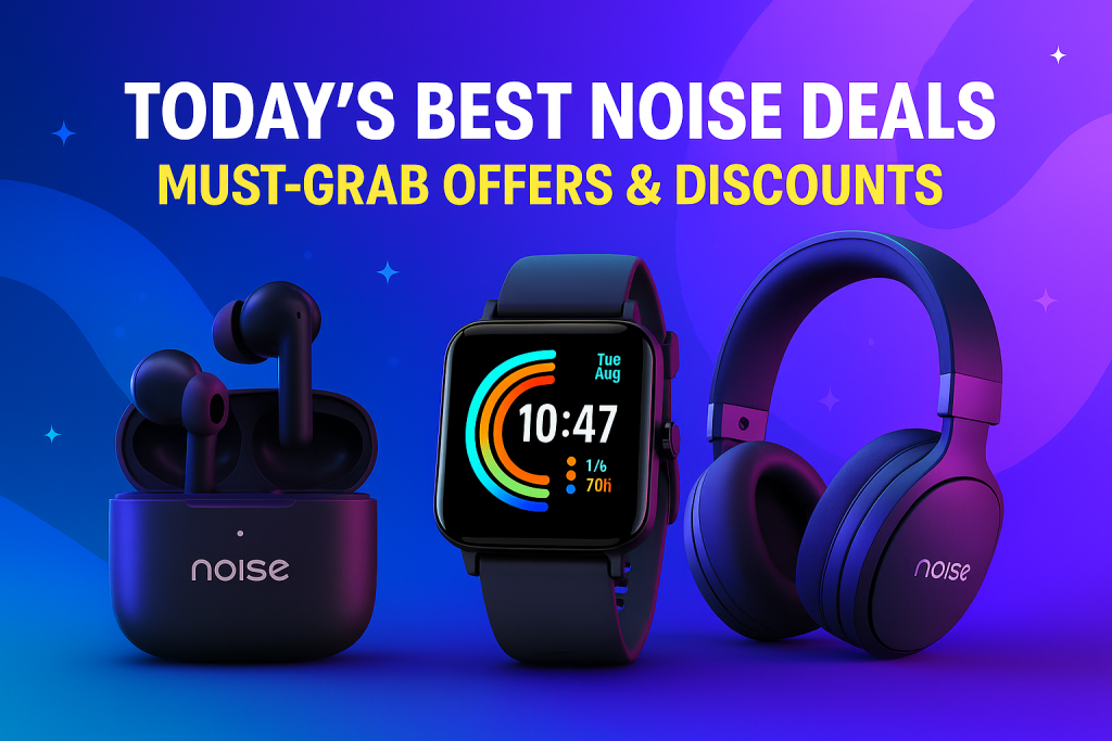 Latest Noise Deals – Smartwatch & Earbuds Offers Updated Daily