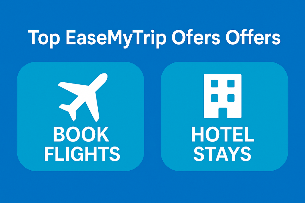EaseMyTrip hotel and holiday package deals – top travel discounts and savings