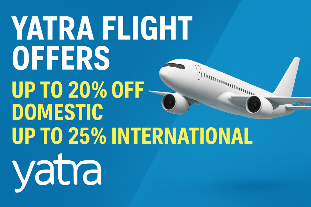 “Yatra flight offers – domestic and international travel discounts”