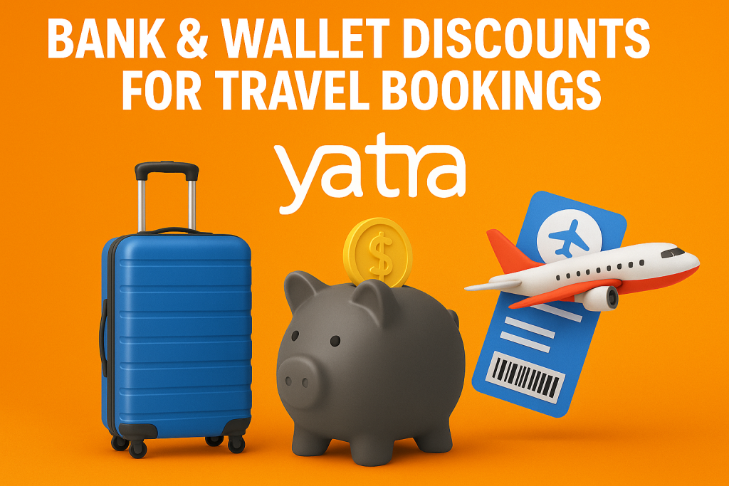 “Yatra bank offers and wallet discounts for travel bookings”