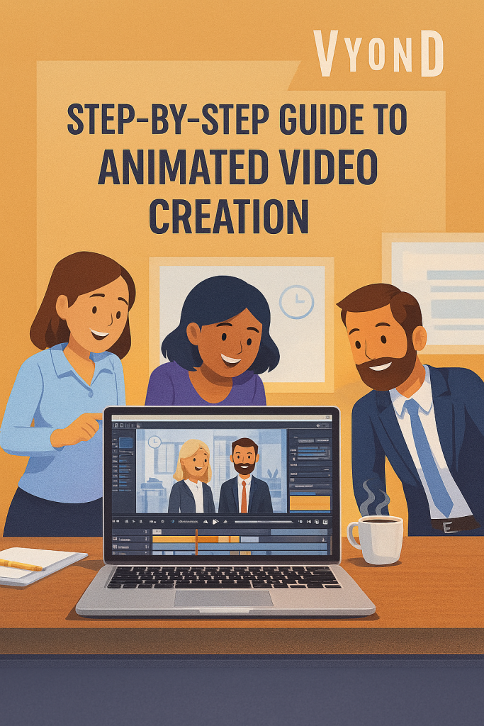“Office desk with laptop showing Vyond editing screen, animated characters standing beside it, caption: ‘Step-by-step guide to animated video creation’.”
