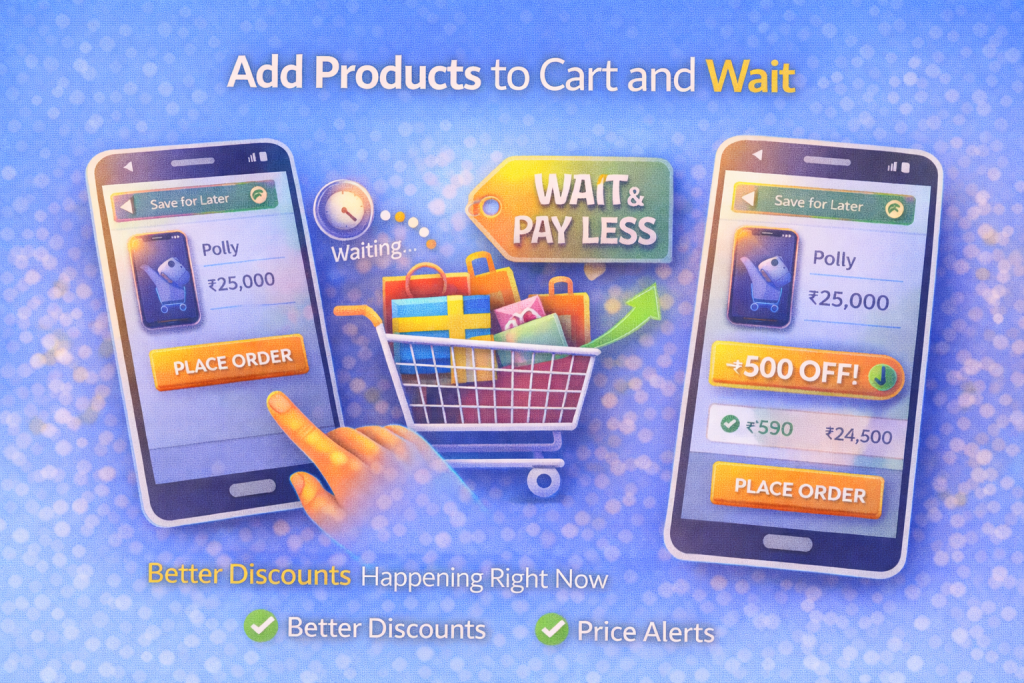 Adding products to cart and waiting to receive better discounts or price drops